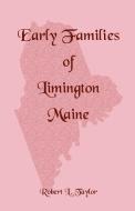 Early Families of Limington, Maine di Robert L. Taylor edito da Heritage Books Inc.