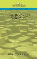 The Book of Noodles di W. A. Clouston edito da Cosimo Classics