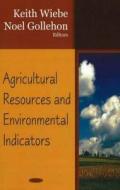 Agricultural Resources & Environmental Indicators edito da Nova Science Publishers Inc