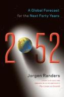 2052 di Jorgen Randers edito da Chelsea Green Publishing Co
