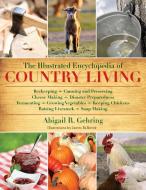 The Illustrated Encyclopedia of Country Living di Abigail R. Gehring edito da Skyhorse Publishing