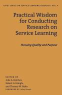 Practical Wisdom for Conducting Research on Service Learning: Pursuing Quality and Purpose edito da STYLUS PUB LLC