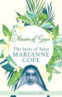 Mission of Grace: The Story of Saint Marianne Cope di Fran Gangloff edito da FRANCISCAN MEDIA