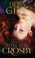 Lyon's Gift di Tanya Anne Crosby edito da Oliver-Heber Books