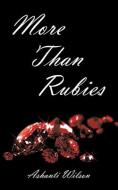 More Than Rubies di Ashanti Wilson edito da WestBow Press