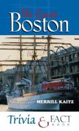 The Great Boston Trivia & Fact Book di Merrill Kaitz edito da Cumberland House Publishing