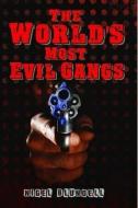 World's Most Evil Gangs di Nigel Blundell edito da John Blake Publishing Ltd