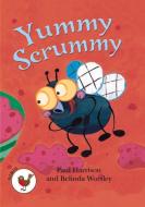 Yummy Scrummy di Paul Harrison edito da ReadZone Books Limited