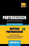 Portugiesisch - Wortschatz - Für Das Selbststudium - Deutsch-Portugiesisch - 3000 Wörter: Brasilianisch Portugiesisch di Andrey Taranov edito da T&P BOOKS