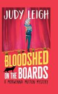 Bloodshed on the Boards di Judy Leigh edito da Boldwood Books Ltd