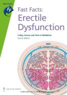 Fast Facts: Erectile Dysfunction di Culley C. Carson, Chris McMahon, Simon Holmes, Roger S. Kirby edito da Health Press Limited
