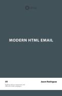 Modern HTML Email (Second Edition) di Jason Rodriguez edito da MUSEUMSETC