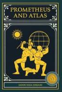 Prometheus and Atlas di Jason Reza Jorjani edito da ARKTOS MEDIA LTD