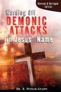 WARDING OFF DEMONIC ATTACKS IN JESUS' NAME di Robert Peprah-Gyamfi edito da Thank You Jesus Books