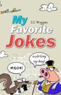 My Favorite Jokes di J. J. Wiggins edito da Createspace Independent Publishing Platform