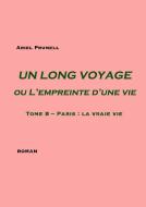 Un LONG VOYAGE ou L'empreinte d'une vie - Tome 8 di Ariel Prunell edito da Books on Demand