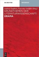 Grundthemen der Literaturwissenschaft: Drama edito da Gruyter, Walter de GmbH