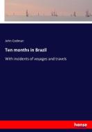 Ten months in Brazil di John Codman edito da hansebooks