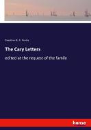 The Cary Letters di Caroline G. C. Curtis edito da hansebooks