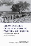 Die Okkupation Griechenlands im Zweiten Weltkrieg edito da Böhlau-Verlag GmbH