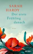 Der erste Frühling danach di Sarah Hardy edito da Heyne Verlag