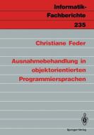 Ausnahmebehandlung in objektorientierten Programmiersprachen di Christiane Feder edito da Springer Berlin Heidelberg