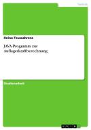 JAVA-Programm zur Auflagerkraftberechnung di Heino Feussahrens edito da GRIN Publishing