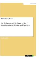 Die Befragung Als Methode In Der Marktforschung - Ein Kurzer Berblick di Miriam Neugebauer edito da Grin Publishing