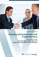 Arbeitszufriedenheit und Commitment di Simon Peter Gutknecht edito da AV Akademikerverlag