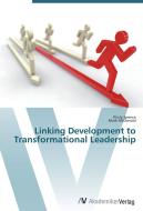Linking Development to Transformational Leadership di Kirsty Spence, Mark McDonald edito da AV Akademikerverlag
