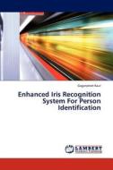 Enhanced Iris Recognition System For Person Identification di Gaganpreet Kaur edito da LAP Lambert Academic Publishing
