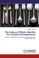 The Value of Ethnic Identity for Creative Entrepreneurs di Annelies Thoelen edito da LAP Lambert Academic Publishing