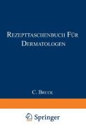 Rezepttaschenbuch für Dermatologen di Carl Bruck edito da Springer Berlin Heidelberg