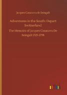 Adventures in the South: Depart Switzerland di Jacques Casanova De Seingalt edito da Outlook Verlag