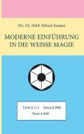 Moderne Einführung in die Weisse Magie di Erhard Kremer edito da Books on Demand
