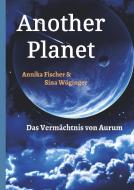 Another Planet di Annika Fischer, Sina Wöginger edito da tredition