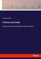 Tristrant und Isalde di Friedrich Pfaff edito da hansebooks