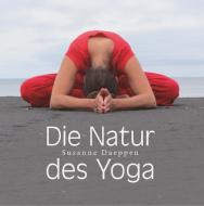 Die Natur des Yoga di Susanne Daeppen edito da Books on Demand