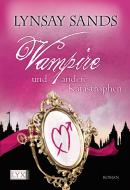 Vampire und andere Katastrophen di Lynsay Sands edito da LYX