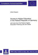 Access to Higher Education in the Federal Republic of Germany di Ulrich Karpen edito da Lang, Peter GmbH