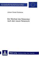 Der Wechsel des Reisenden nach dem neuen Reiserecht di Johann Daniel Noltenius edito da Lang, Peter GmbH