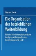 Die Organisation der betrieblichen Weiterbildung edito da Deutscher Universitätsverlag