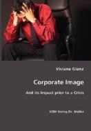 Corporate Image- And Its Impact Prior To A Crisis di Viviane Glanz edito da Vdm Verlag Dr. Mueller E.k.