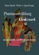 Phantasieerz Hlung Kleckswerk di Klaus Mandl, Wolter V Egan-Krieger edito da Books On Demand