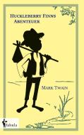 Huckleberry Finns Abenteuer di Mark Twain edito da fabula Verlag Hamburg