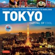 Tokyo - Capital of Cool: Tokyo's Most Famous Sights from Asakusa to Harajuku di Rob Goss edito da TUTTLE PUB