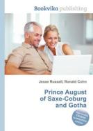 Prince August Of Saxe-coburg And Gotha edito da Book On Demand Ltd.