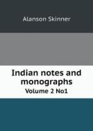 Indian Notes And Monographs Volume 2 No1 di Alanson Skinner edito da Book On Demand Ltd.