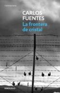 La Frontera de Cristal / The Crystal Frontier di Carlos Fuentes edito da DEBOLSILLO