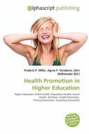 Health Promotion In Higher Education edito da Alphascript Publishing